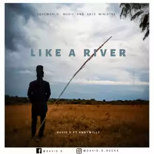 David D - Like a river ft. AndyWillz